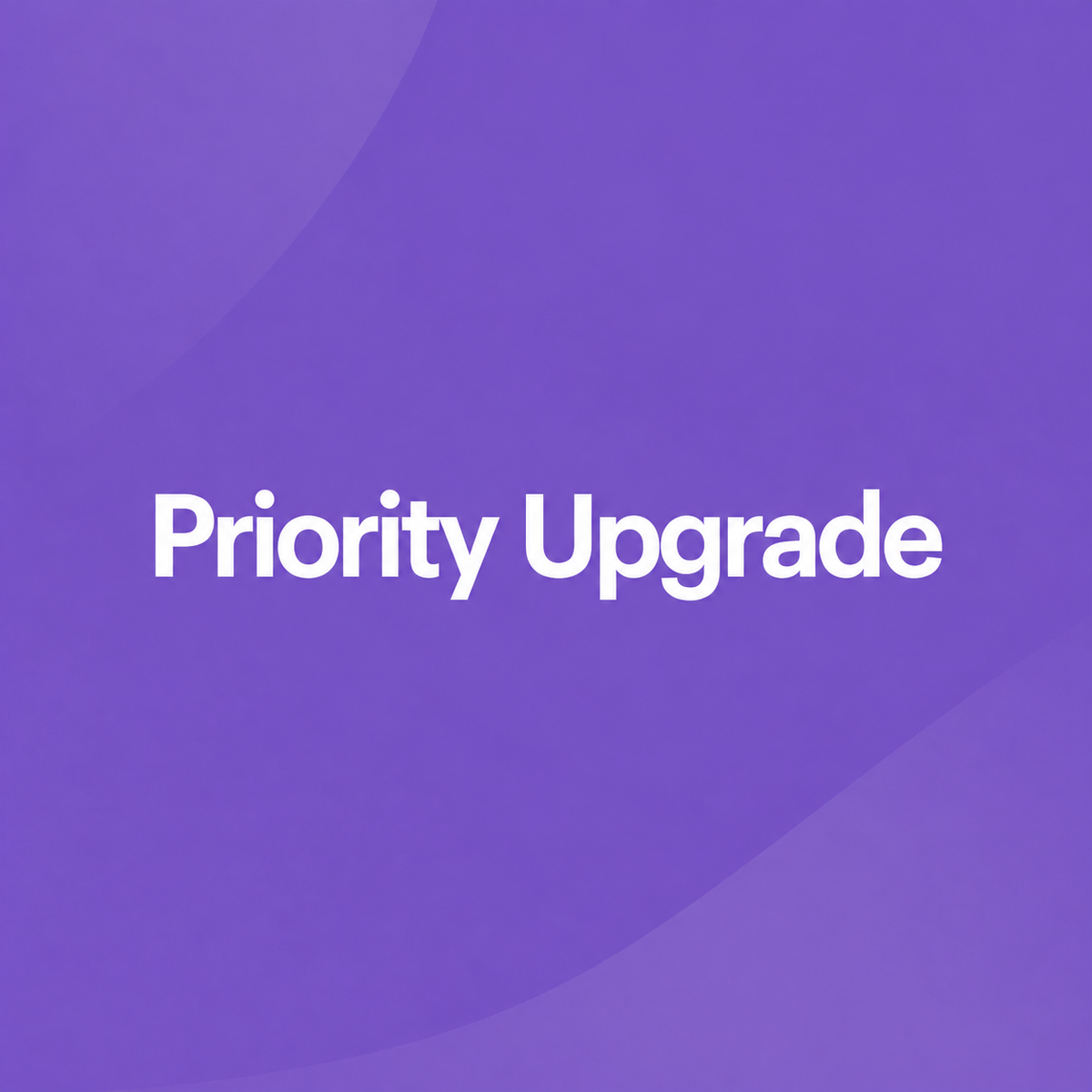 priority upgrade